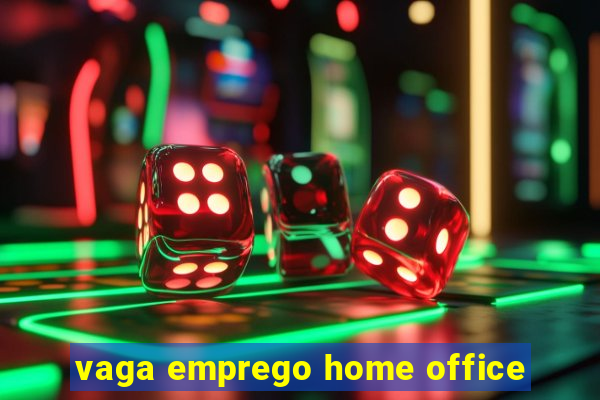 vaga emprego home office